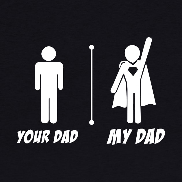 Your Dad My Dad Superhero by FazaGalery